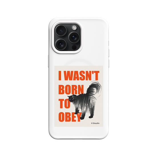 I Wasn't Born to Obey