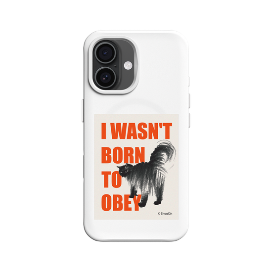 I Wasn't Born to Obey