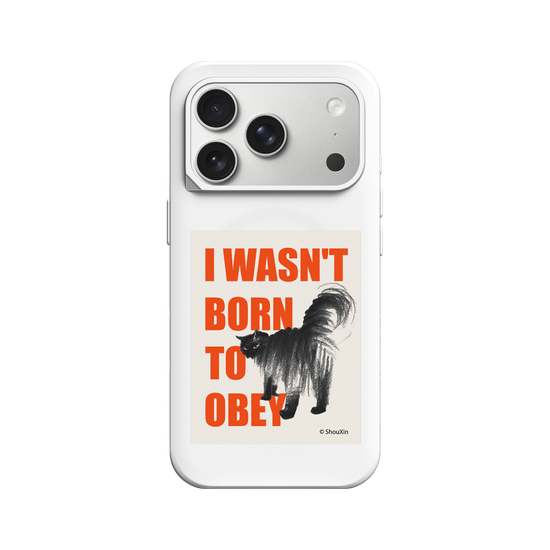I Wasn't Born to Obey