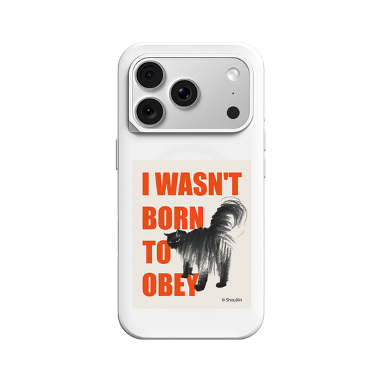 I Wasn't Born to Obey