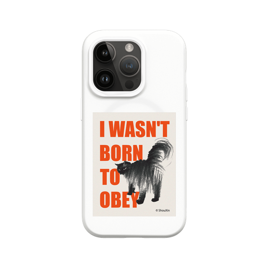 I Wasn't Born to Obey