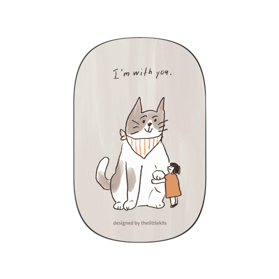 I'm with you. (cat)
