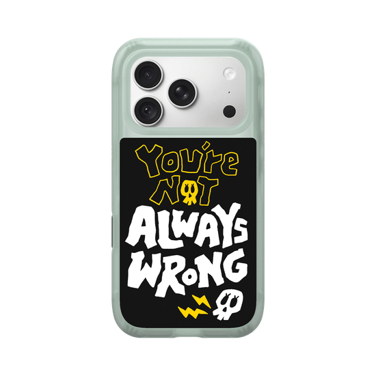 YOU'RE NOT ALWAYS WRONG