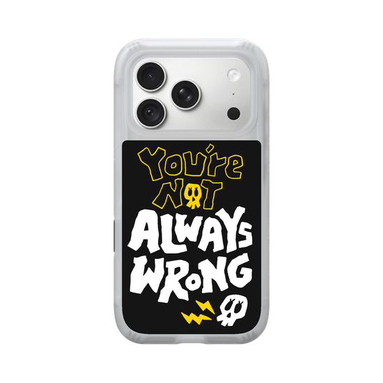 YOU'RE NOT ALWAYS WRONG