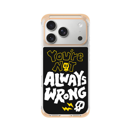 YOU'RE NOT ALWAYS WRONG