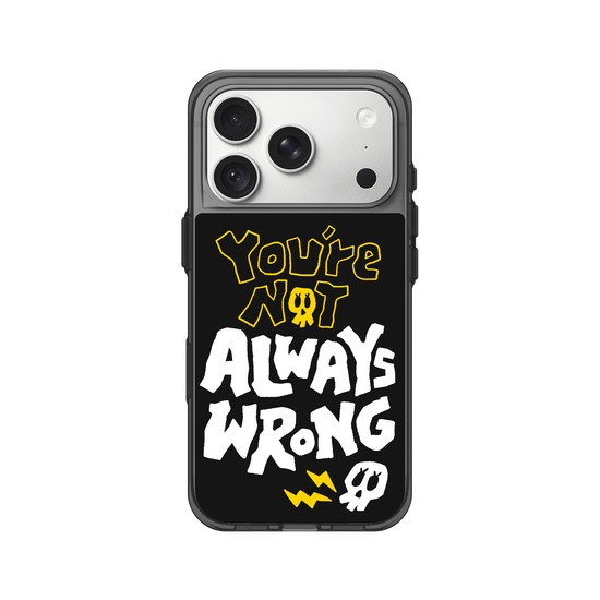 YOU'RE NOT ALWAYS WRONG