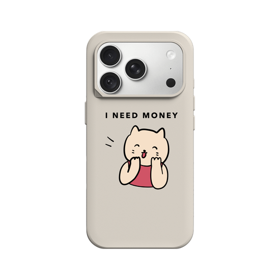 I need money