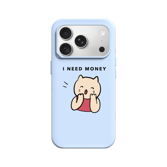I need money