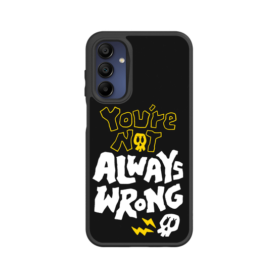 YOU'RE NOT ALWAYS WRONG