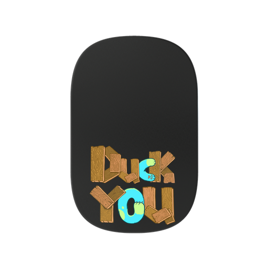Duck You!